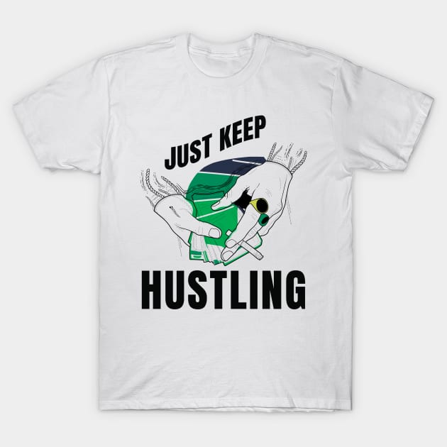 Just keep Hustling T-Shirt by Frajtgorski